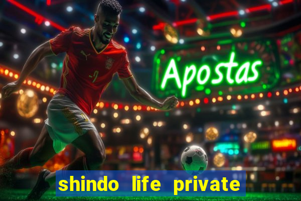 shindo life private server codes